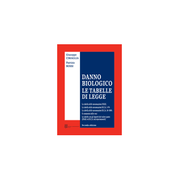 Danno biologico. Le tabelle di legge 2/ed.  [Cimaglia Rossi - Giuffrè]