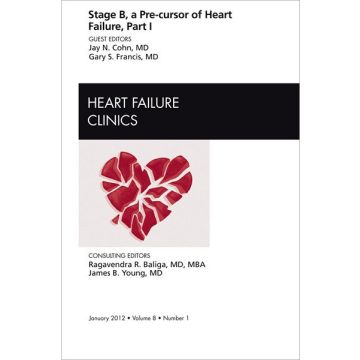 Stage B, a Pre-cursor of Heart Failure, An Issue of Heart Failure Clinics  [Cohn  - ELSEVIER SCIENCE]