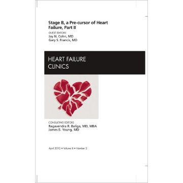 Stage B, A Pre-cursor to Heart Failure, Part II, An Issue of Heart Failure Clinics  [Cohn  - ELSEVIER SCIENCE]