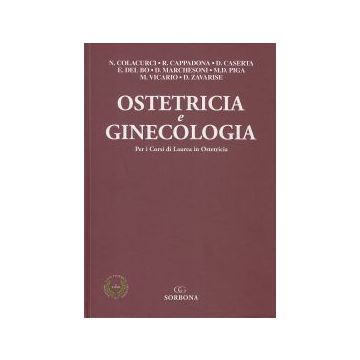 Ostetricia e Ginecologia. Per i corsi di Laurea in Ostetricia [Colacurci; Cappadona; Marchesoni; Piga - Idelson Gnocchi]