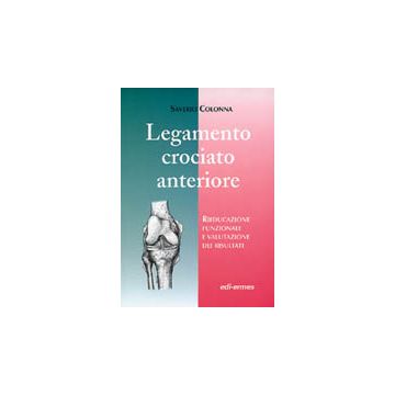 LEGAMENTO CROCIATO ANTERIORE  Rieducaz. funzionale e valutaz dei risultati
