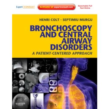 Bronchoscopy and Central Airway Disorders - A PATIENT-CENTERED APPROACH: EXPERT CONSULT ONLINE AND PRINT  [Colt  - Elsevier Science]