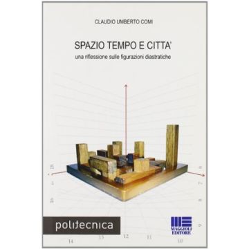 Spazio Tempo E Citta' - Una riflessione sulle figurazioni diastratiche