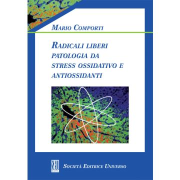 Radicali Liberi - Patologia da stress ossidativo e antiossidanti