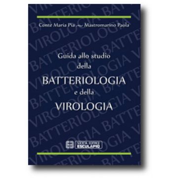 Guida allo studio della Batteriologia e della Virologia 3/ed.  [Conte - Esculapio]
