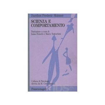 Scienza E Comportamento - Skinner Burrhus F. - Franco Angeli - 9788820470463