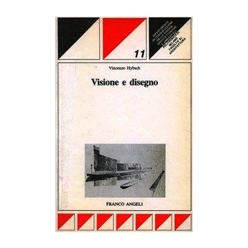 Visione E Disegno - Hybsch Vincenzo - Franco Angeli - 9788820432454