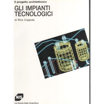 Il Progetto Architettonico. Gli Impianti Tecnologici 