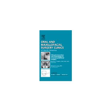 Clinical Innovation and Technology in Craniomaxillofacial Surgery, An Issue of Oral and Maxillofacial Surgery Clinics