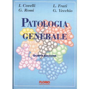 Patologia generale 5/ed. [Covelli Frati - Florio Editore]