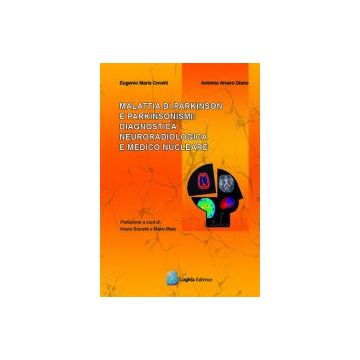 Malattia di Parkinson e Parkinsonismi: Diagnostica Neuroradiologica e Medico Nucleare