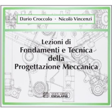 Lezioni Di Fondamenti E Tecnica Della Progettazione Meccanica