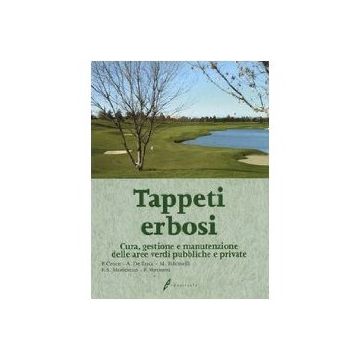 Tappeti erbosi. Cura, gestione e manutenzione delle aree verdi pubbliche e private 2/ed. [Croce P. - Edagricole]