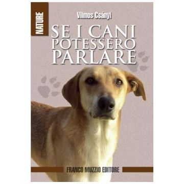 Se i cani potessero parlare    [Csànyi - Muzzio Editore]