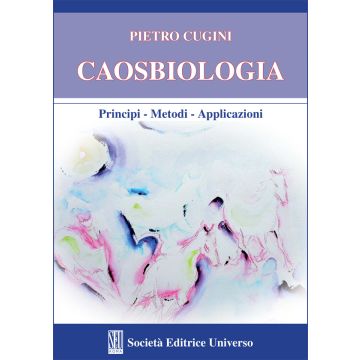 Caosbiologia - Principi,metodi,applicazioni [Cugini - SEU Società Editrice Universo]