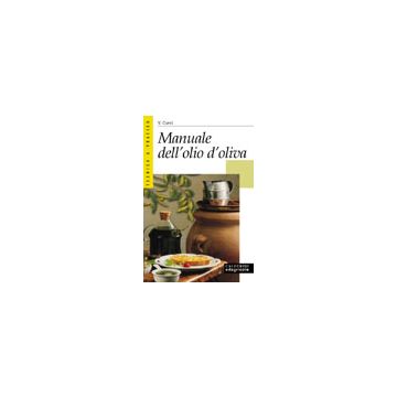 Manuale dell’olio d’oliva. 1/ed. [Curci V. - Edagricole]