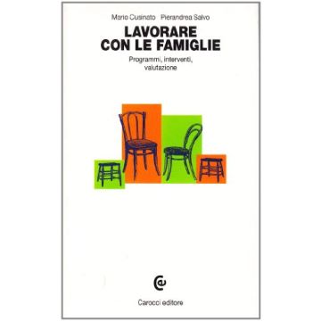 Lavorare Con Le Famiglie. Programmi, Interventi, Valutazione