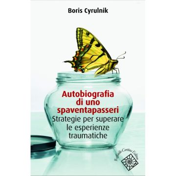 Autobiografia di uno spaventapasseri - Strategie per superare un trauma  [Cyrulnik  - Cortina Raffaello]