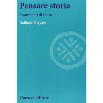 Pensare Storia. Frammenti Di Senso