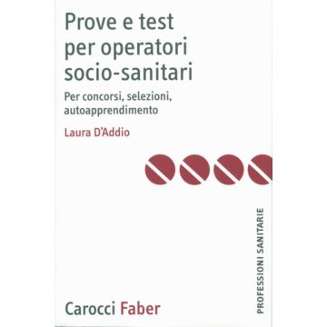 Prove e test per operatori sociosanitari. Per concorsi, selezioni, autoapprendimento.