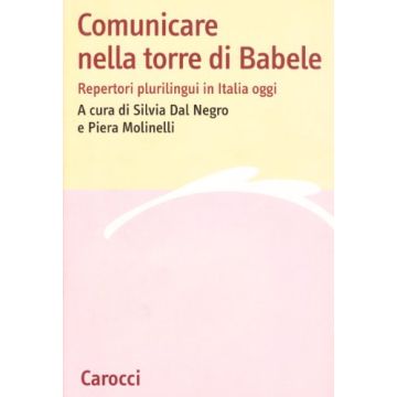 Comunicare nella torre di Babele. Repertori plurilingui in Italia oggi