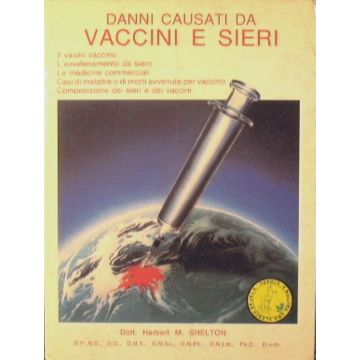 Danni Causati da Vaccini e Sieri Shelton Herbert M.
