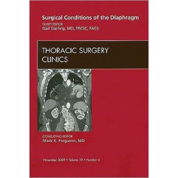 Surgical Conditions of the Diaphragm, An Issue of Thoracic Surgery Clinics Volume 19-4