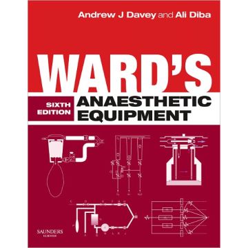 Ward's Anaesthetic Equipment, 6th Edition  [Davey - Elsevier Science]