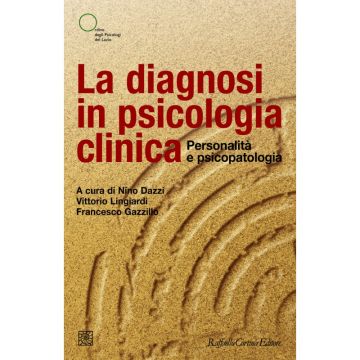 La diagnosi in psicologia clinica - Personalità e psicopatologia   [Dazzi - Cortina Raffaello]