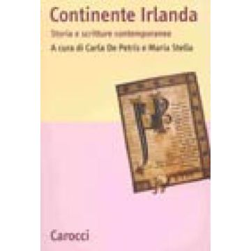 Continente Irlanda. Storia E Scritture Contemporanee