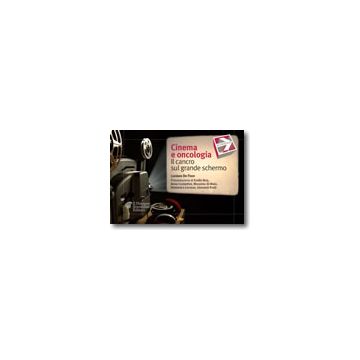 Cinema e oncologia - Il cancro sul grande schermo    [De Fiore - Pensiero Scientifico]