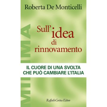 Sull'idea di rinnovamento    [De Monticelli - Cortina Raffaello]