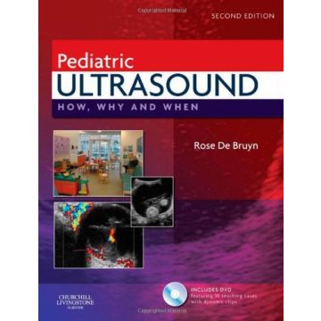 Pediatric Ultrasound, 2nd Edition How, Why and When + DVD Rom