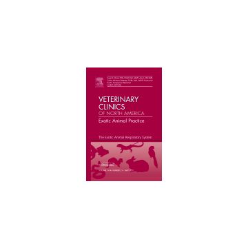 The Exotic Animal Respiratory System Medicine, An Issue of Veterinary Clinics: Exotic Animal Practice  [Johnson-Delaney - Elsevier Science]