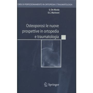 Osteoporosi: le nuove prospettive in ortopedia e traumatologia
