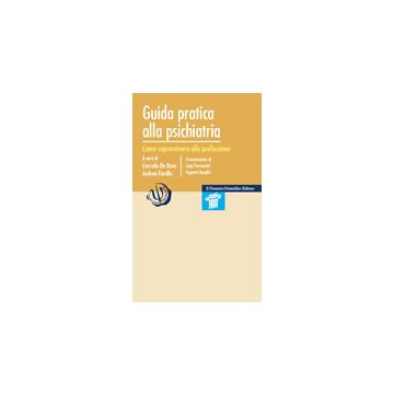 Guida pratica alla Psichiatria. Come soppravvivere alla professione