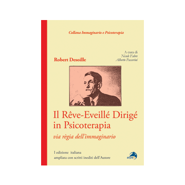 Il rêve-eveillé dirigé in psicoterapia. Via règia dell'immaginario