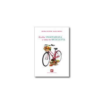 Scelta vegetariana e vita in bicicletta    [Destino  - Pensiero Scientifico]