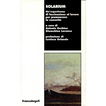 Solarium. Un'esperienza Di Fascinazione Al Lavoro Per Promuovere La Comunita' - Gerbino; Lavanco - Franco Angeli - 9788846411662