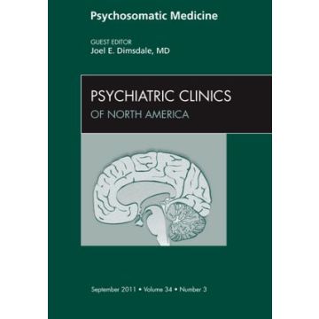 Psychosomatic Medicine, An Issue of Psychiatric Clinics