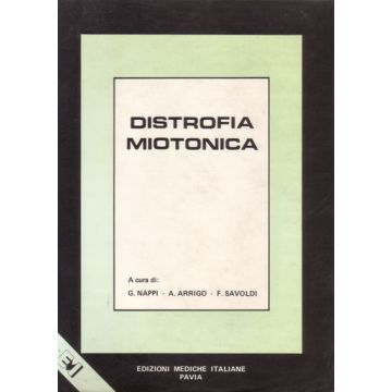 Distrofia Miotonica Nappi G.; Arrigo A.; Savoldi F. Edizioni Mediche Italiane