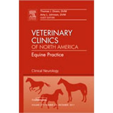 Clinical Neurology, An Issue of Veterinary Clinics: Equine Practice  [Divers - Elsevier Science]