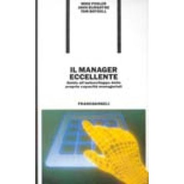 Il Manager Eccellente. Guida All'autosviluppo Delle Capacita' Manageriali  - Pedler Mike; Burgoyne John; Boydell Tom - Franco Angeli - 9788820484262