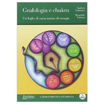 Grafologia e Chakra - Cattaneo Andrea; Valenta Brunide - Enea Edizioni - 9788867730247