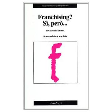 Franchising? Si, Pero... - Ravazzi Giancarlo - Franco Angeli - 9788846432780