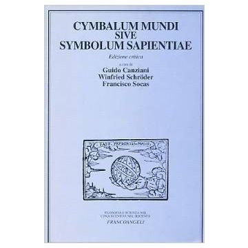 Cymbalum Mundi Sive Symbolum Sapientiae. Ediz. Critica - Canziani; Schroder; Socas - Franco Angeli - 9788846420824