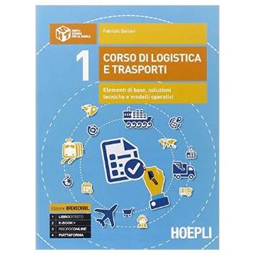 corso-di-logistica-e-trasporti-elementi-di-base-soluzioni-tecniche-e-modelli-o-operativi-per-le-scuole-superiori-dallari-fabrizio-hoepli-9788820361419