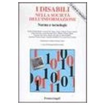I Disabili Nella Societa' Dell'informazione. Norme E Tecnologie. Con Cd-rom  - Ridolfi - Franco Angeli - 9788846435989