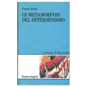 La Metamorfosi Del Determinismo  - Dessi' Paola - Franco Angeli - 9788846402028