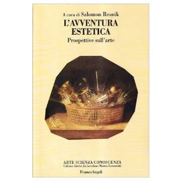 L' Avventura Estetica. Prospettive Sull'arte  - Resnik - Franco Angeli - 9788846433756